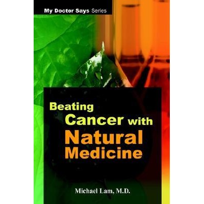 Beating Cancer with Natural Medicine (Dr Lam) [Free book & protocols]