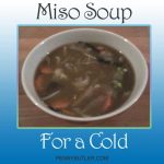 Miso Soup for a Cold