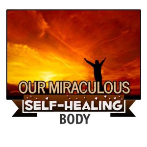 Miraculous Self-Healing Body