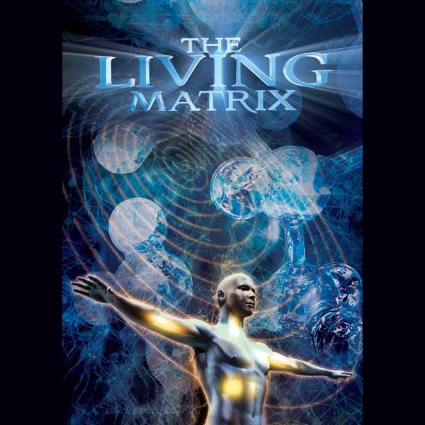 The Living Matrix Documentary