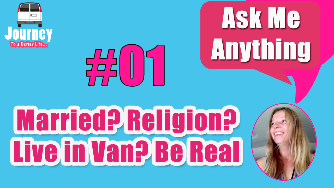 QA #01 – Married? Religion? Live in a Van? & Being Real