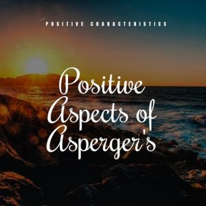 Positive aspergers