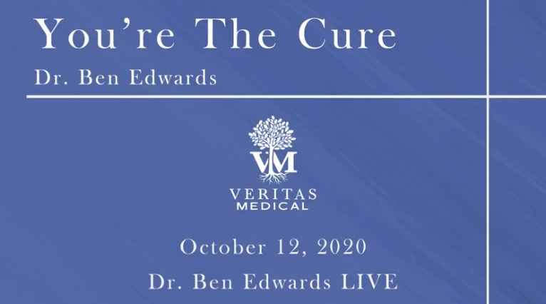 You’re The Cure, October 12, 2020 – Dr. Ben Edwards LIVE on Corona Virus