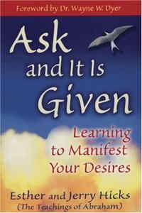 [Abraham] Ask and It Is Given